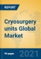 Cryosurgery units Global Market Insights 2021, Analysis and Forecast to 2026, by Manufacturers, Regions, Technology, Application - Product Thumbnail Image