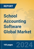 School Accounting Software Global Market Insights 2024, Analysis and Forecast to 2029, by Market Participants, Regions, Technology, Application- Product Image