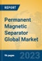 Permanent Magnetic Separator Global Market Insights 2023, Analysis and Forecast to 2028, by Manufacturers, Regions, Technology, Application, Product Type - Product Image