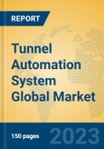 Tunnel Automation System Global Market Insights 2023, Analysis and Forecast to 2028, by Market Participants, Regions, Technology, Application, Product Type- Product Image