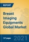 Breast Imaging Equipments Global Market Insights 2021, Analysis and Forecast to 2026, by Manufacturers, Regions, Technology, Application, Product Type - Product Thumbnail Image
