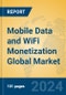 Mobile Data and WiFi Monetization Global Market Insights 2024, Analysis and Forecast to 2029, by Market Participants, Regions, Technology, Application - Product Image
