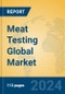 Meat Testing Global Market Insights 2024, Analysis and Forecast to 2029, by Market Participants, Regions, Technology, Application, Product Type - Product Image