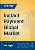 Instant Payment Global Market Insights 2024, Analysis and Forecast to 2029, by Market Participants, Regions, Technology, Application- Product Image