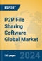 P2P File Sharing Software Global Market Insights 2024, Analysis and Forecast to 2029, by Market Participants, Regions, Technology, Application - Product Thumbnail Image
