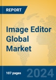 Image Editor Global Market Insights 2024, Analysis and Forecast to 2029, by Manufacturers, Regions, Technology, Application- Product Image