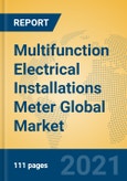 Multifunction Electrical Installations Meter Global Market Insights 2021, Analysis and Forecast to 2026, by Manufacturers, Regions, Technology, Application, Product Type- Product Image