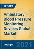 Ambulatory Blood Pressure Monitoring Devices Global Market Insights 2021, Analysis and Forecast to 2026, by Manufacturers, Regions, Technology, Application, Product Type- Product Image
