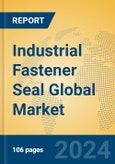 Industrial Fastener Seal Global Market Insights 2024, Analysis and Forecast to 2029, by Manufacturers, Regions, Technology, Product Type- Product Image