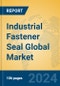 Industrial Fastener Seal Global Market Insights 2024, Analysis and Forecast to 2029, by Manufacturers, Regions, Technology, Product Type - Product Image