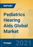 Pediatrics Hearing Aids Global Market Insights 2021, Analysis and Forecast to 2026, by Manufacturers, Regions, Technology, Application- Product Image