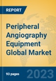 Peripheral Angiography Equipment Global Market Insights 2023, Analysis and Forecast to 2028, by Manufacturers, Regions, Technology, Application, Product Type- Product Image