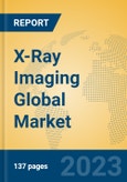 X-Ray Imaging Global Market Insights 2023, Analysis and Forecast to 2028, by Manufacturers, Regions, Technology, Application, Product Type- Product Image