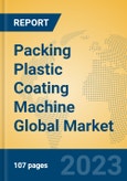 Packing Plastic Coating Machine Global Market Insights 2023, Analysis and Forecast to 2028, by Manufacturers, Regions, Technology, Application, Product Type- Product Image