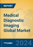 Medical Diagnostic Imaging Global Market Insights 2024, Analysis and Forecast to 2029, by Manufacturers, Regions, Technology, Application, Product Type- Product Image