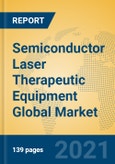 Semiconductor Laser Therapeutic Equipment Global Market Insights 2021, Analysis and Forecast to 2026, by Manufacturers, Regions, Technology, Application, Product Type- Product Image
