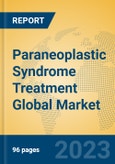 Paraneoplastic Syndrome Treatment Global Market Insights 2023, Analysis and Forecast to 2028, by Manufacturers, Regions, Technology, Application, Product Type- Product Image