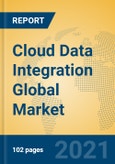 Cloud Data Integration Global Market Insights 2021, Analysis and Forecast to 2026, by Manufacturers, Regions, Technology, Application- Product Image