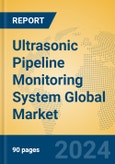 Ultrasonic Pipeline Monitoring System Global Market Insights 2024, Analysis and Forecast to 2029, by Manufacturers, Regions, Technology, Application- Product Image