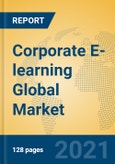 Corporate E-learning Global Market Insights 2021, Analysis and Forecast to 2026, by Manufacturers, Regions, Technology, Application, Product Type- Product Image