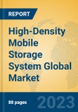 High-Density Mobile Storage System Global Market Insights 2023, Analysis and Forecast to 2028, by Manufacturers, Regions, Technology, Application, Product Type- Product Image