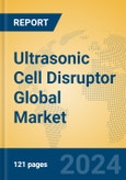 Ultrasonic Cell Disruptor Global Market Insights 2024, Analysis and Forecast to 2029, by Manufacturers, Regions, Technology- Product Image