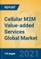 Cellular M2M Value-added Services Global Market Insights 2021, Analysis and Forecast to 2026, by Manufacturers, Regions, Technology, Application - Product Image