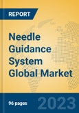 Needle Guidance System Global Market Insights 2023, Analysis and Forecast to 2028, by Manufacturers, Regions, Technology, Application, Product Type- Product Image