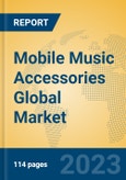 Mobile Music Accessories Global Market Insights 2023, Analysis and Forecast to 2028, by Manufacturers, Regions, Technology, Application, Product Type- Product Image