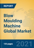 Blow Moulding Machine Global Market Insights 2021, Analysis and Forecast to 2026, by Manufacturers, Regions, Technology, Application, Product Type- Product Image