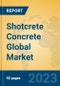 Shotcrete Concrete Global Market Insights 2023, Analysis and Forecast to 2028, by Manufacturers, Regions, Technology, Product Type - Product Thumbnail Image