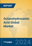 Octanohydroxamic Acid Global Market Insights 2024, Analysis and Forecast to 2029, by Manufacturers, Regions, Technology, Application- Product Image