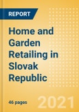 Home and Garden Retailing in Slovak Republic - Sector Overview, Market Size and Forecast to 2025- Product Image