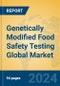 Genetically Modified Food Safety Testing Global Market Insights 2024, Analysis and Forecast to 2029, by Manufacturers, Regions, Technology, Application - Product Thumbnail Image