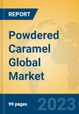 Powdered Caramel Global Market Insights 2023, Analysis and Forecast to 2028, by Manufacturers, Regions, Technology, Application, Product Type- Product Image