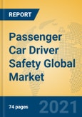 Passenger Car Driver Safety Global Market Insights 2021, Analysis and Forecast to 2026, by Manufacturers, Regions, Technology, Application, Product Type- Product Image