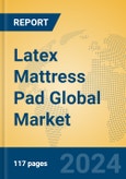 Latex Mattress Pad Global Market Insights 2024, Analysis and Forecast to 2029, by Manufacturers, Regions, Technology, Application, Product Type- Product Image