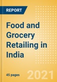 Food and Grocery Retailing in India - Sector Overview, Market Size and Forecast to 2025- Product Image