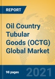 Oil Country Tubular Goods (OCTG) Global Market Insights 2021, Analysis and Forecast to 2026, by Manufacturers, Regions, Technology, Application, Product Type- Product Image