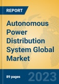 Autonomous Power Distribution System Global Market Insights 2023, Analysis and Forecast to 2028, by Manufacturers, Regions, Technology, Application, Product Type- Product Image
