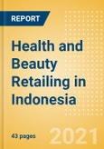 Health and Beauty Retailing in Indonesia - Sector Overview, Market Size and Forecast to 2025- Product Image