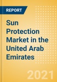 Sun Protection (Suncare) Market in the United Arab Emirates (UAE) - Outlook to 2025; Market Size, Growth and Forecast Analytics- Product Image
