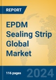 EPDM Sealing Strip Global Market Insights 2024, Analysis and Forecast to 2029, by Manufacturers, Regions, Technology, Application, Product Type- Product Image