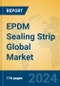 EPDM Sealing Strip Global Market Insights 2024, Analysis and Forecast to 2029, by Manufacturers, Regions, Technology, Application, Product Type - Product Thumbnail Image