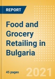 Food and Grocery Retailing in Bulgaria - Sector Overview, Market Size and Forecast to 2025- Product Image