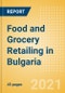 Food and Grocery Retailing in Bulgaria - Sector Overview, Market Size and Forecast to 2025 - Product Thumbnail Image