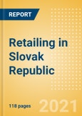 Retailing in Slovak Republic - Market Shares, Summary and Forecasts to 2025- Product Image