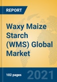 Waxy Maize Starch (WMS) Global Market Insights 2021, Analysis and Forecast to 2026, by Manufacturers, Regions, Technology, Application, Product Type- Product Image