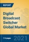 Digital Broadcast Switcher Global Market Insights 2021, Analysis and Forecast to 2026, by Manufacturers, Regions, Technology, Application, Product Type - Product Image