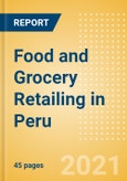 Food and Grocery Retailing in Peru - Sector Overview, Market Size and Forecast to 2025- Product Image